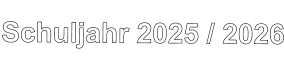 Schuljahr 2025 / 2026